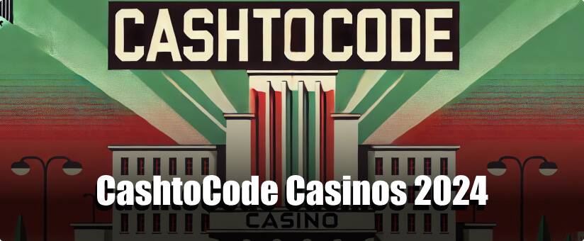 CashtoCode Casinos 2024