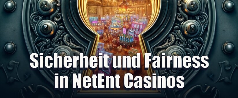 Sicherheit und Fairness in NetEnt Casinos