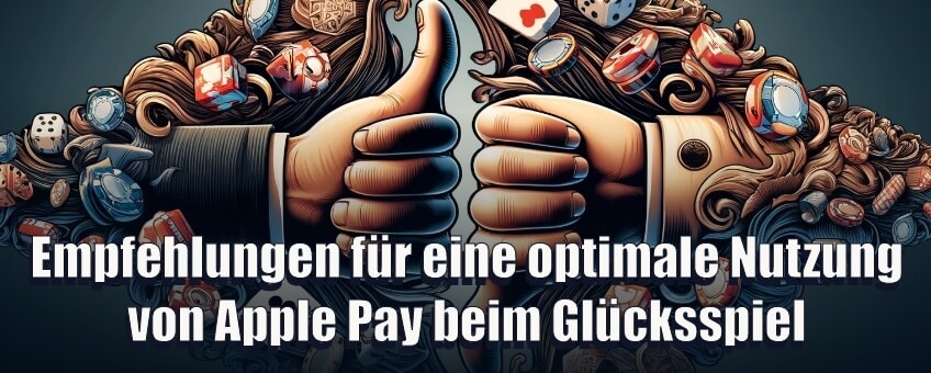 Empfehlungen für eine optimale Nutzung von Apple Pay beim Glücksspiel