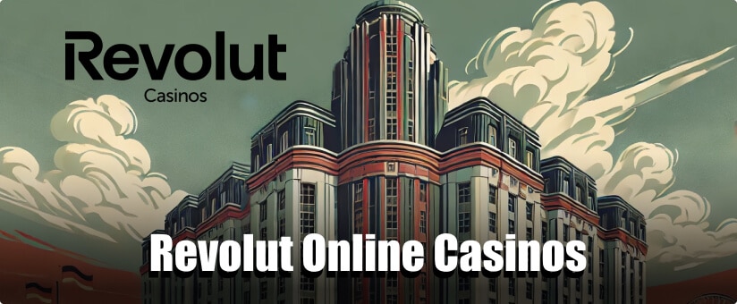 Revolut Online Casinos