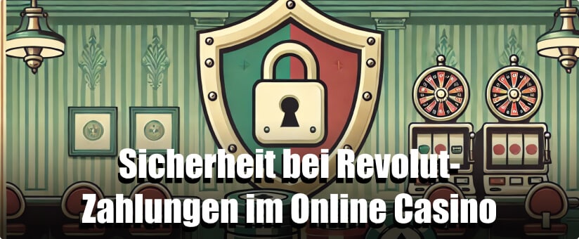 Sicherheit bei Revolut-Zahlungen im Online Casino