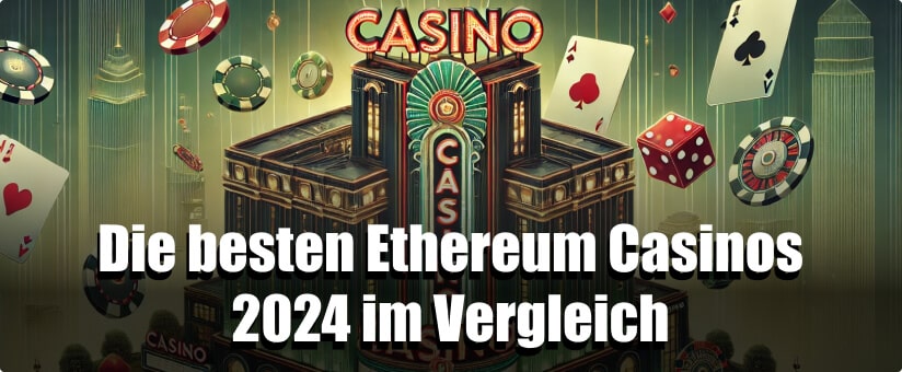 Die besten Ethereum Casinos 2024 im Vergleich