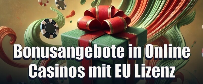 Bonusangebote in Online Casinos mit EU Lizenz