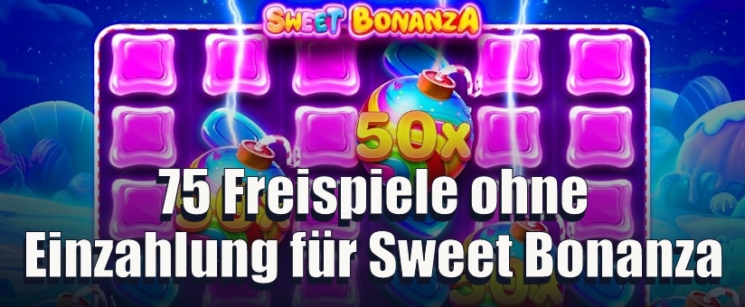 75 Freispiele ohne Einzahlung für Sweet Bonanza