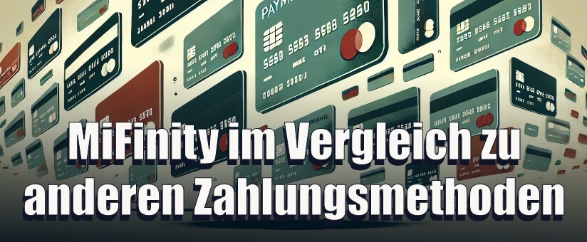 MiFinity im Vergleich zu anderen Zahlungsmethoden