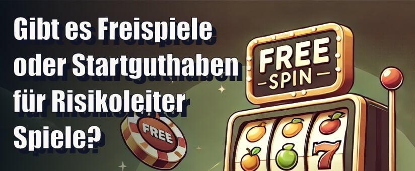 Gibt es Freispiele oder Startguthaben für Risikoleiter Spiele