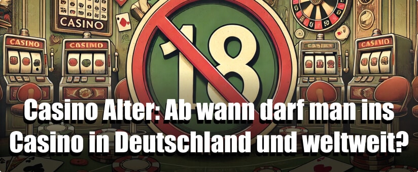 Casino Alter_ Ab wann darf man ins Casino in Deutschland und weltweit_