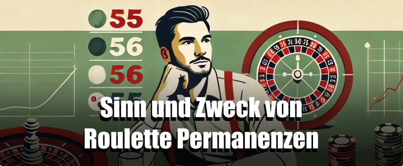 Sinn und Zweck von Roulette Permanenzen